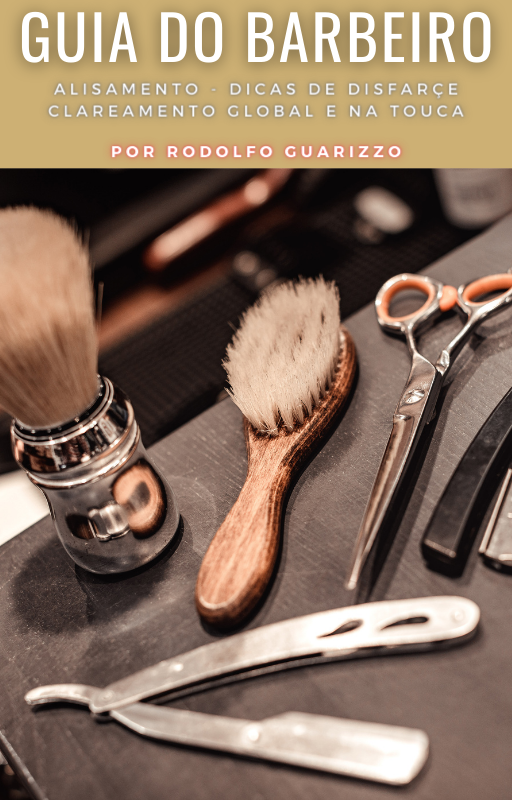 Ebook - Guia do Barbeiro - Clareamento - Pigmentação - Toalha Quente - Alisamento - Guia de pentes e cortes
